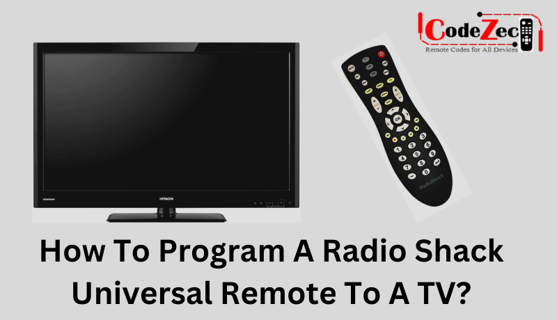 How To Program A Radio Shack Universal Remote To A TV?