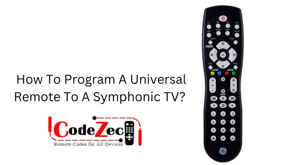 How To Program A Universal Remote To A Symphonic TV?