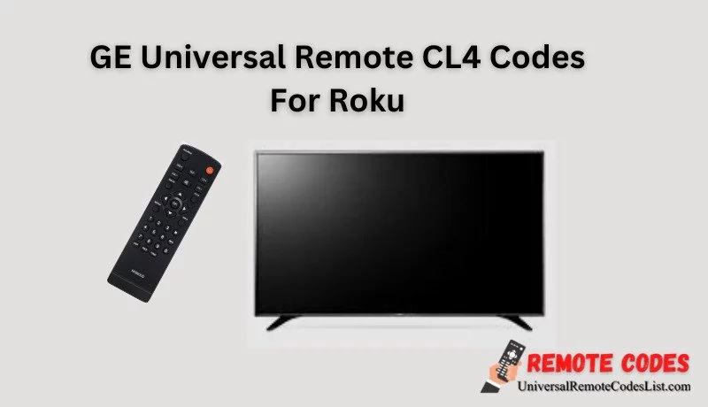 GE Universal Remote CL4 Codes For Roku