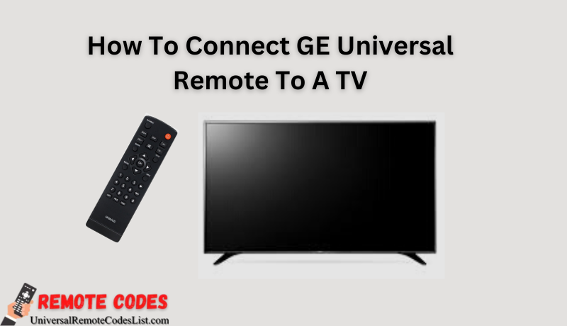 How To Connect GE Universal Remote To A TV