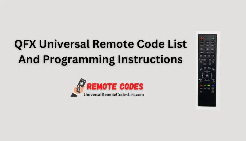 QFX Universal Remote Code List And Programming Instructions