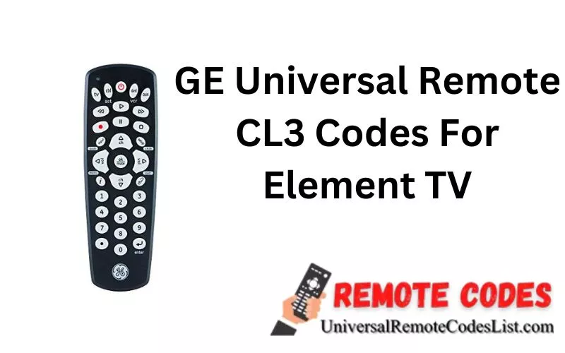 GE Universal Remote CL3 Codes For Element TV