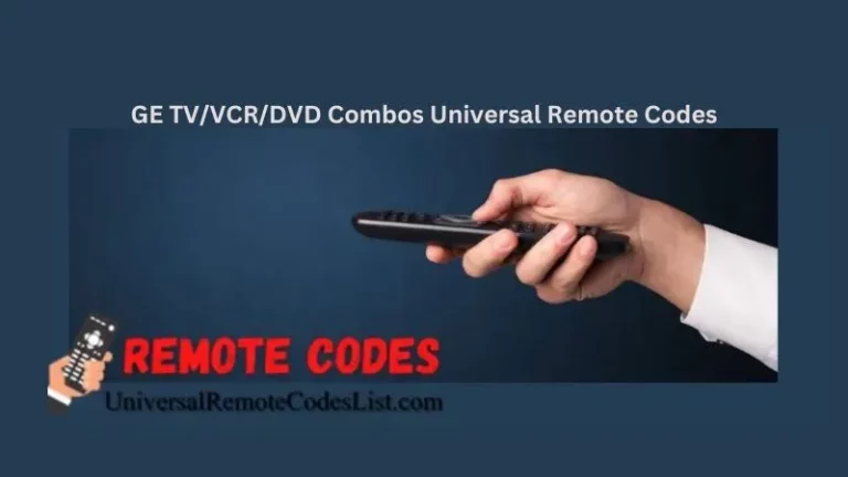 GE TV/VCR/DVD Combos Universal Remote Codes